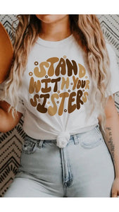 Stand With Your Sisters T-Shirt